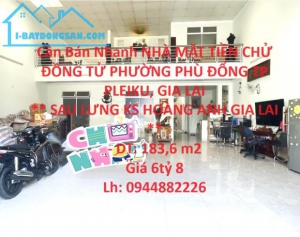 Cần Bán Nhanh NHÀ MẶT TIỀN CHỬ ĐỒNG TỬ PHƯỜNG PHÙ ĐỔNG TP PLEIKU, GIA LAI