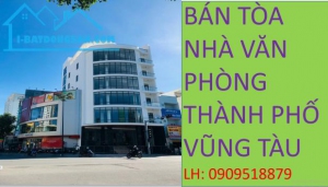 BÁN TÒA NHÀ VĂN PHÒNG THÀNH PHỐ BIỂN VŨNG TÀU DIỆN TÍCH SÀN = 1,800M2