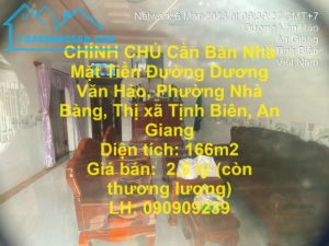 CHÍNH CHỦ Cần Bán Nhà Mặt Tiền Đường Dương Văn Hảo, Phường Nhà Bàng, Thị xã Tịnh Biên, An