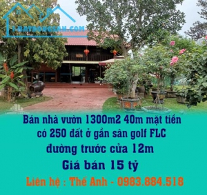 Bán nhà vườn 1300m2 40m mặt tiền, có 250 đất ở gần sân golf FLC, đường trước cửa 12m